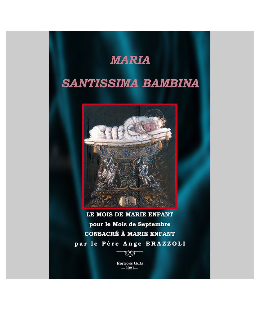 MARIE ENFANT dite Santissima Maria Bambina