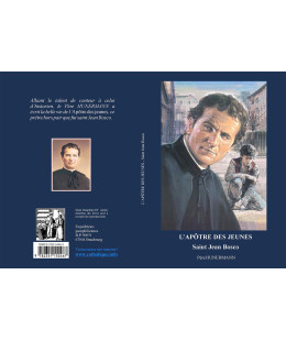 L'apôtre des jeunes : Saint Jean Bosco