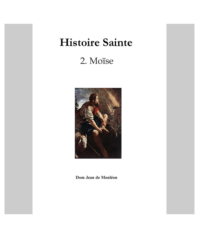 Histoire Sainte de Dom Monléon — TOME 2 — Moïse